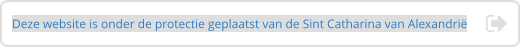 Deze website is onder de protectie geplaatst van de Sint Catharina van Alexandrië
