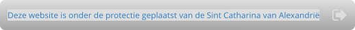 Deze website is onder de protectie geplaatst van de Sint Catharina van Alexandrië